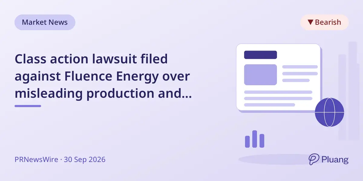 Class action lawsuit filed against Fluence Energy over misleading production and revenue claims.