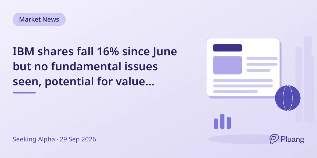 IBM shares fall 16% since June but no fundamental issues seen, potential for value growth remains.