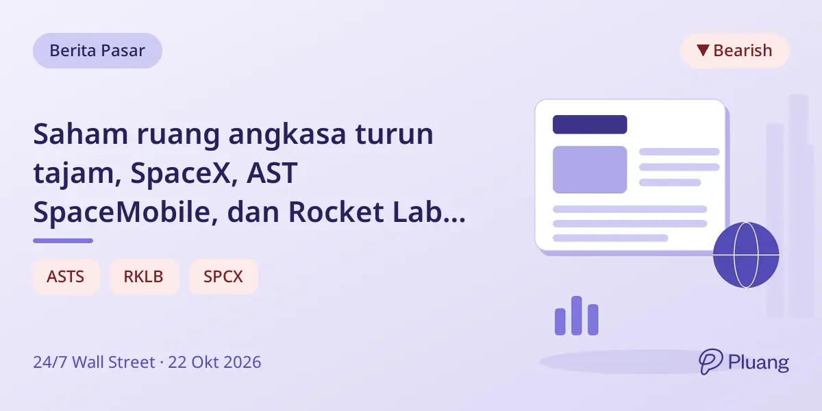 Saham ruang angkasa turun tajam, SpaceX, AST SpaceMobile, dan Rocket Lab melemah di tengah penurunan teknologi.