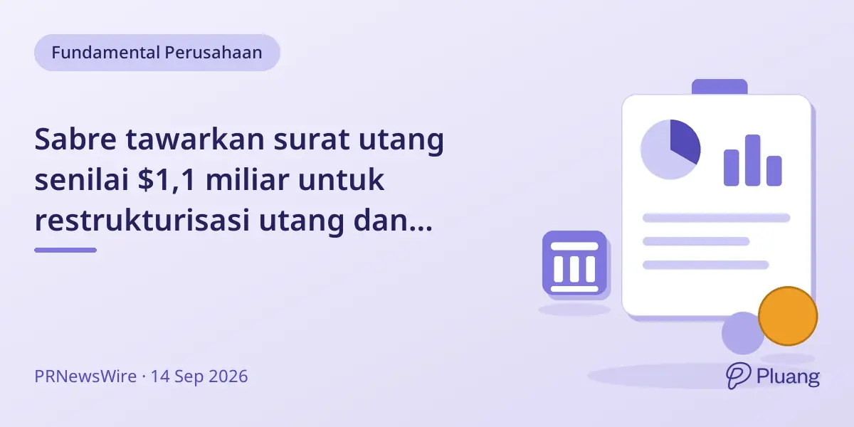 Sabre tawarkan surat utang senilai $1,1 miliar untuk restrukturisasi utang dan tingkatkan fleksibilitas keuangan.