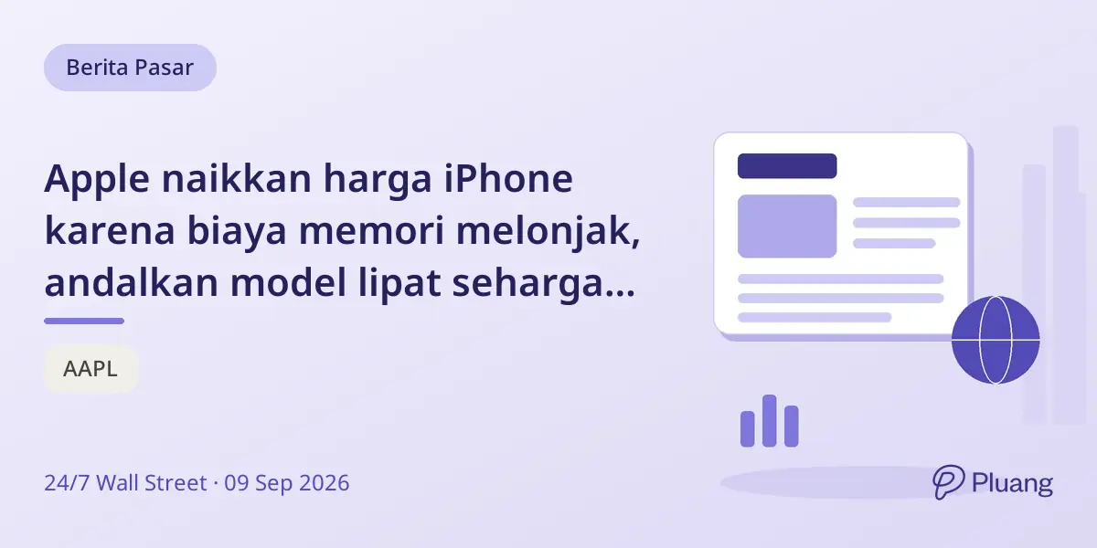 Apple naikkan harga iPhone karena biaya memori melonjak, andalkan model lipat seharga $2.400 untuk jaga margin.