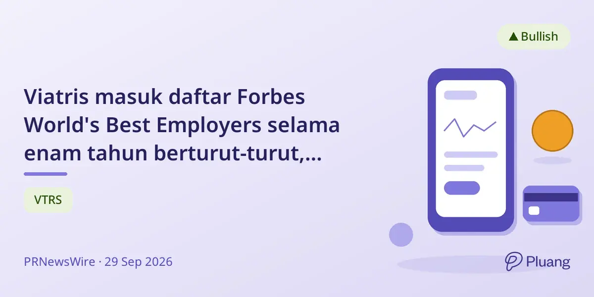 Viatris masuk daftar Forbes World's Best Employers selama enam tahun berturut-turut, tunjukkan budaya kerja kuat.