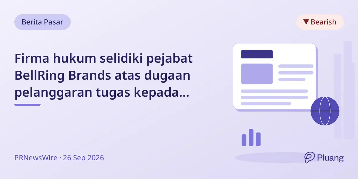 Firma hukum selidiki pejabat BellRing Brands atas dugaan pelanggaran tugas kepada pemegang saham.