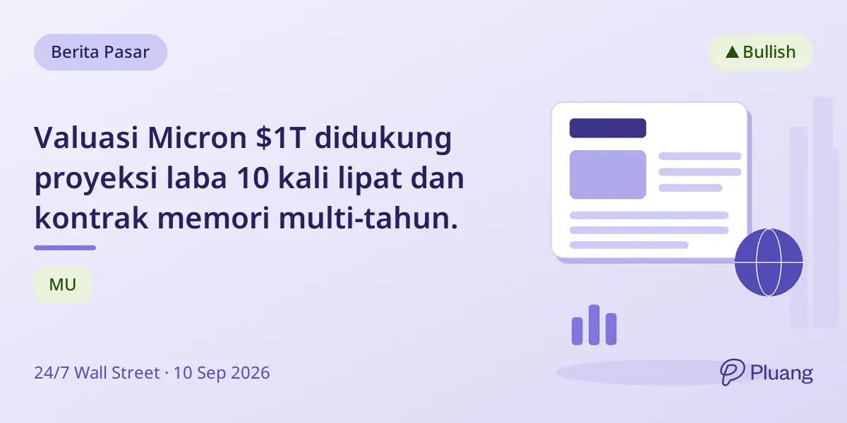 Valuasi Micron $1T didukung proyeksi laba 10 kali lipat dan kontrak memori multi-tahun.