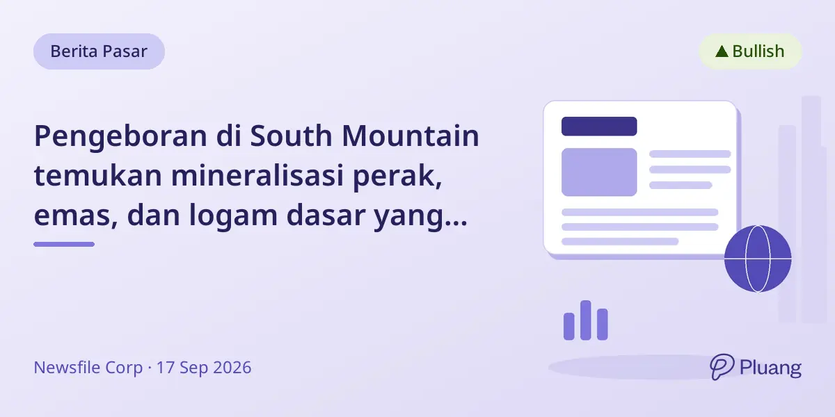 Pengeboran di South Mountain temukan mineralisasi perak, emas, dan logam dasar yang kuat, perluas potensi sumber daya.