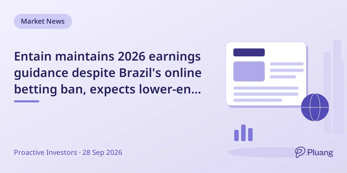 Entain maintains 2026 earnings guidance despite Brazil's online betting ban, expects lower-end performance.