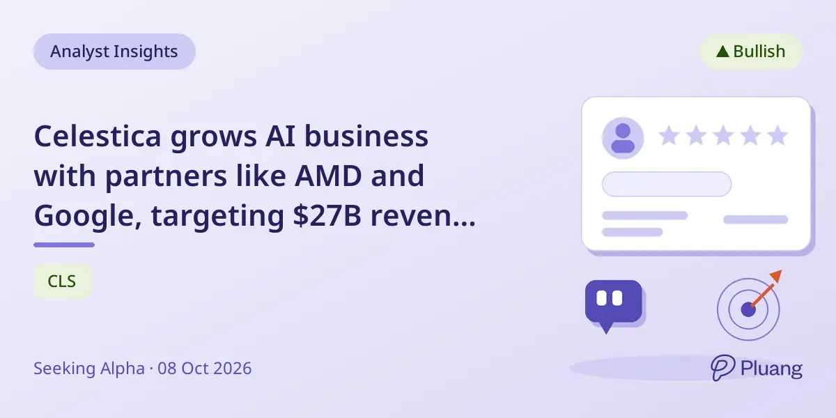 Celestica grows AI business with partners like AMD and Google, targeting $27B revenue by 2027.
