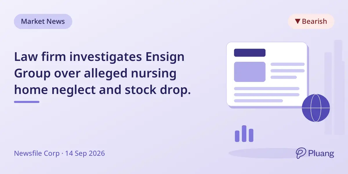 Law firm investigates Ensign Group over alleged nursing home neglect and stock drop.