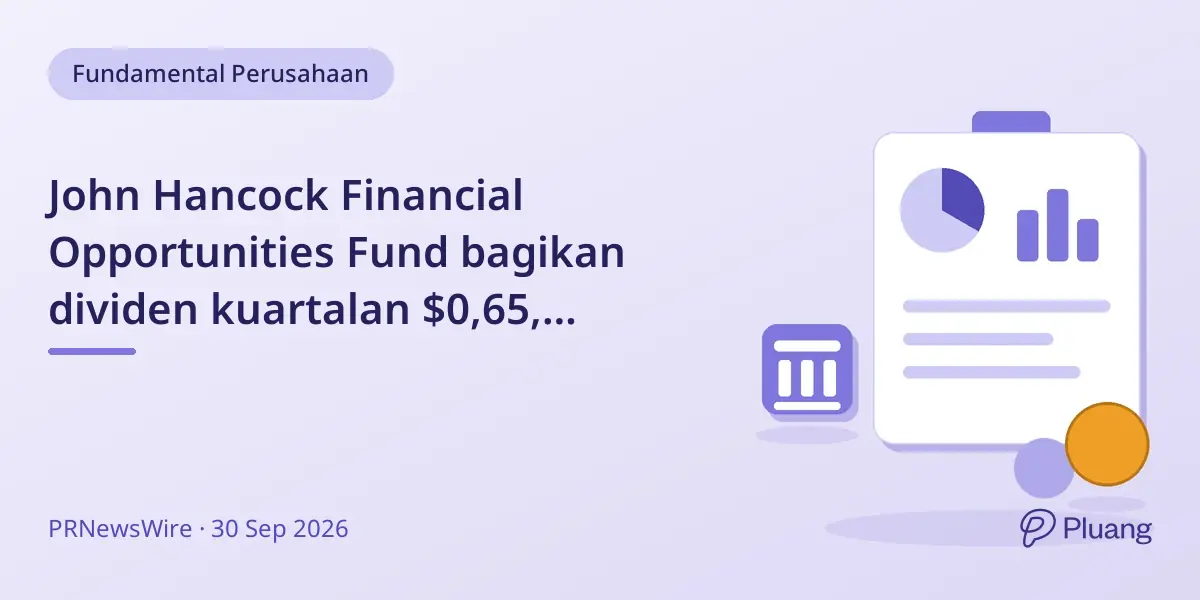 John Hancock Financial Opportunities Fund bagikan dividen kuartalan $0,65, sebagian berupa pengembalian modal.