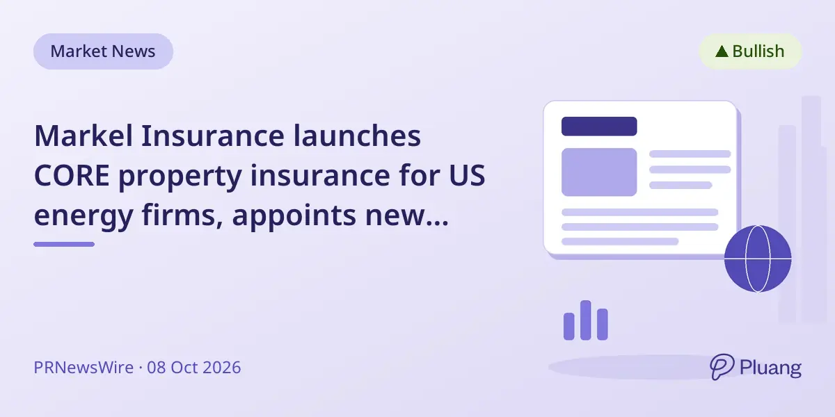 Markel Insurance launches CORE property insurance for US energy firms, appoints new leadership.