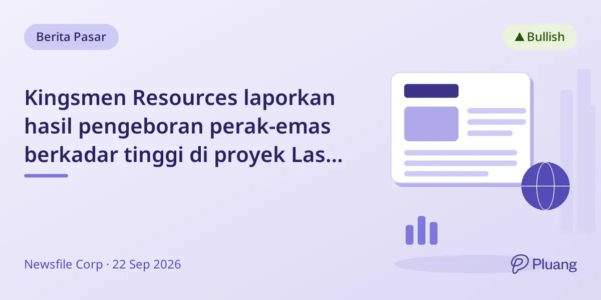 Kingsmen Resources laporkan hasil pengeboran perak-emas berkadar tinggi di proyek Las Coloradas, Meksiko.