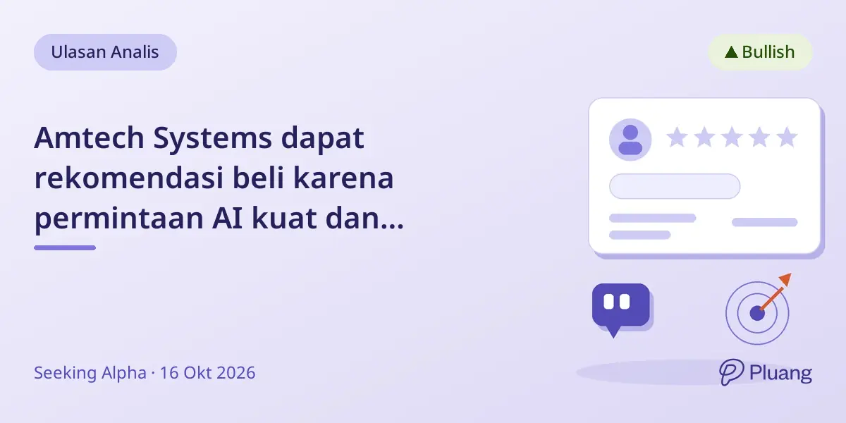 Amtech Systems dapat rekomendasi beli karena permintaan AI kuat dan backlog meningkat, pendapatan Q3 naik.