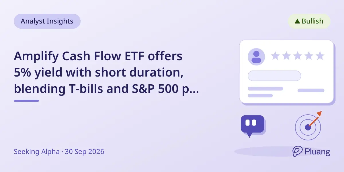 Amplify Cash Flow ETF offers 5% yield with short duration, blending T-bills and S&P 500 put spreads.