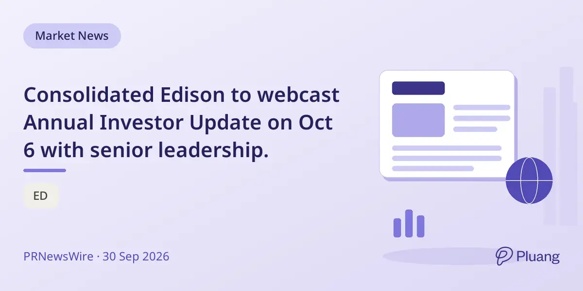 Consolidated Edison to webcast Annual Investor Update on Oct 6 with senior leadership.