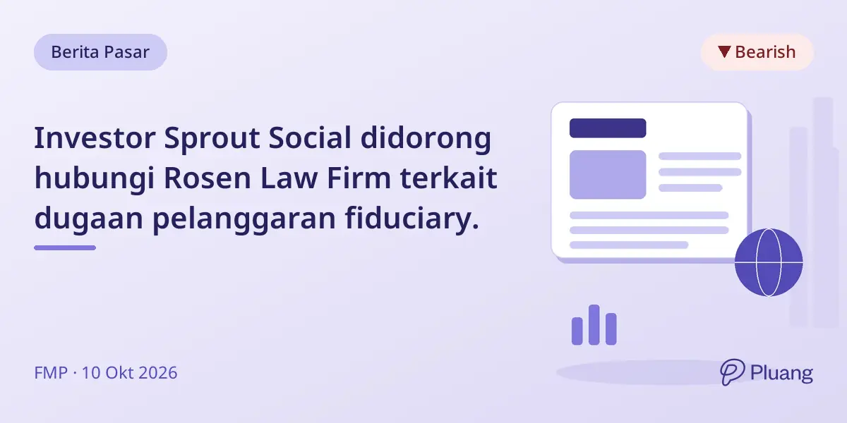 Investor Sprout Social didorong hubungi Rosen Law Firm terkait dugaan pelanggaran fiduciary.