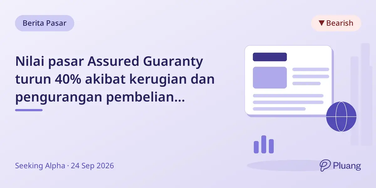 Nilai pasar Assured Guaranty turun 40% akibat kerugian dan pengurangan pembelian kembali saham