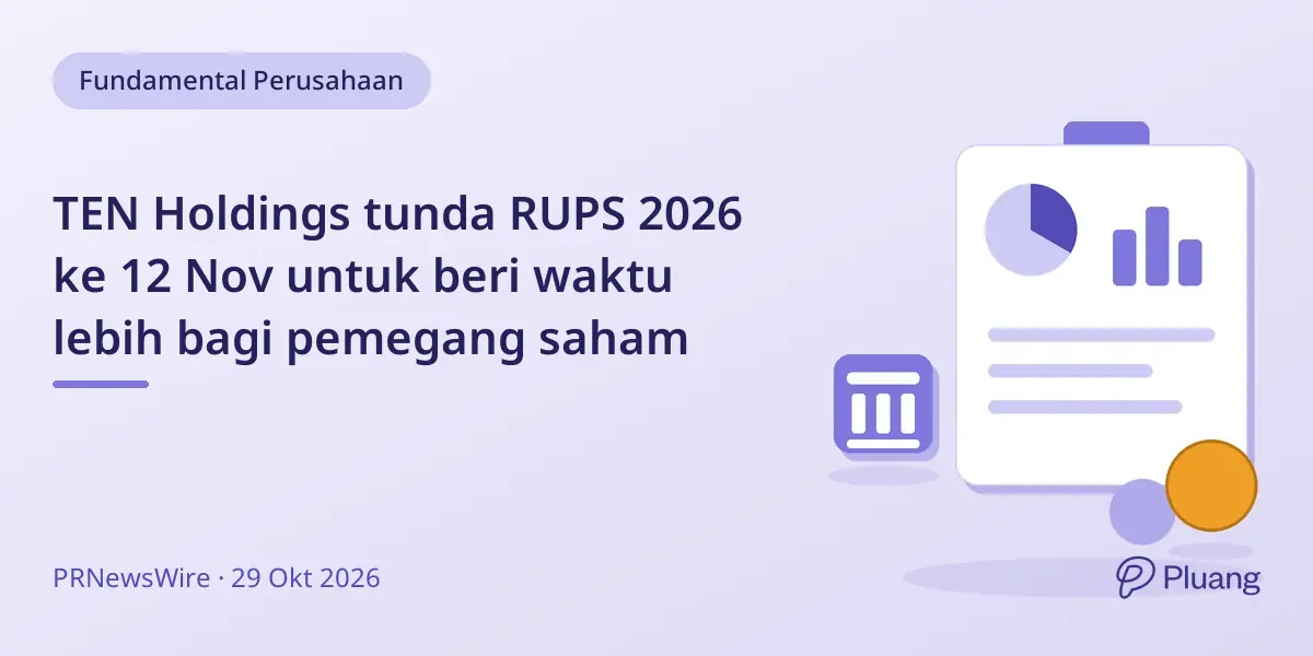 TEN Holdings tunda RUPS 2026 ke 12 Nov untuk beri waktu lebih bagi pemegang saham