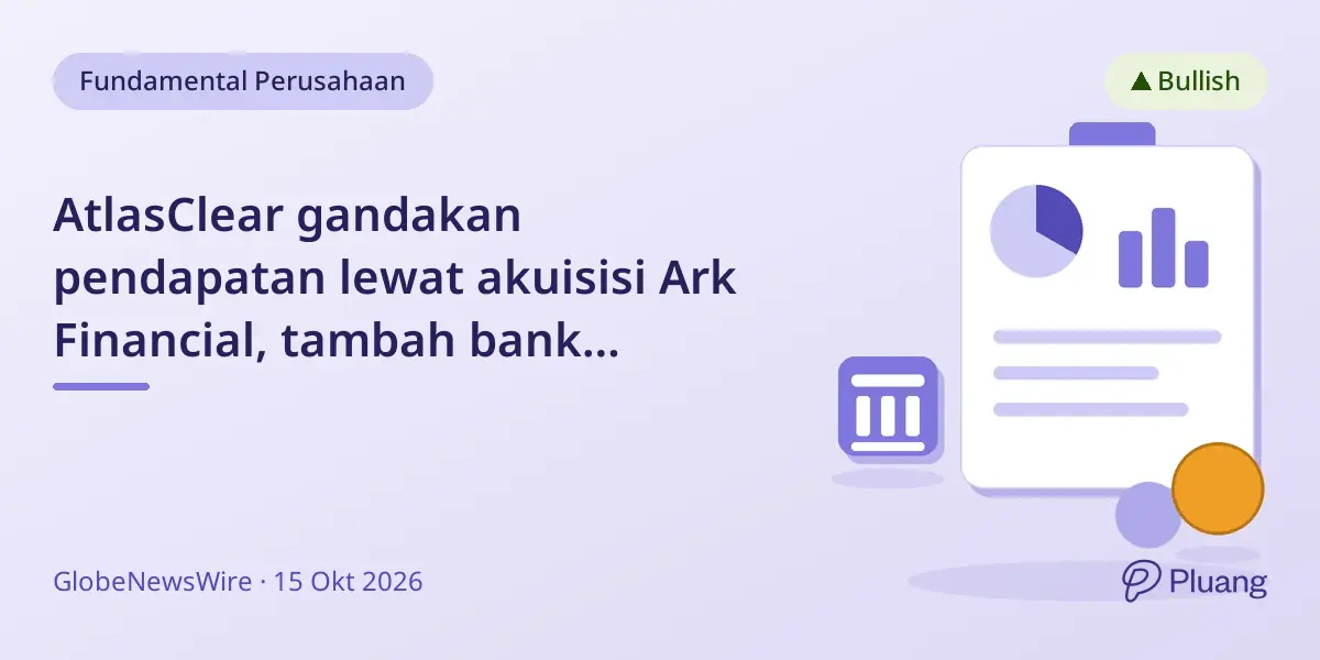 AtlasClear gandakan pendapatan lewat akuisisi Ark Financial, tambah bank investasi Dawson James.