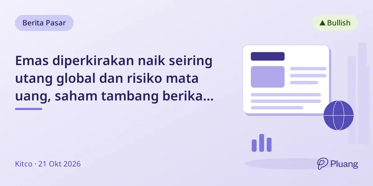 Emas diperkirakan naik seiring utang global dan risiko mata uang, saham tambang berikan keuntungan lebih besar.
