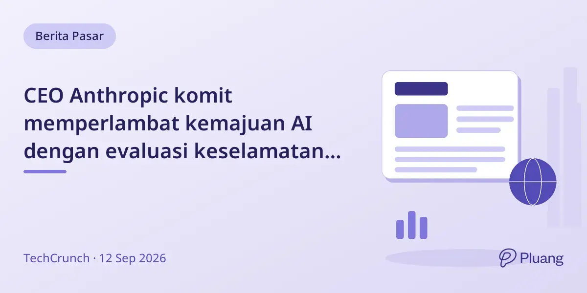 CEO Anthropic komit memperlambat kemajuan AI dengan evaluasi keselamatan pihak ketiga dan koordinasi global.