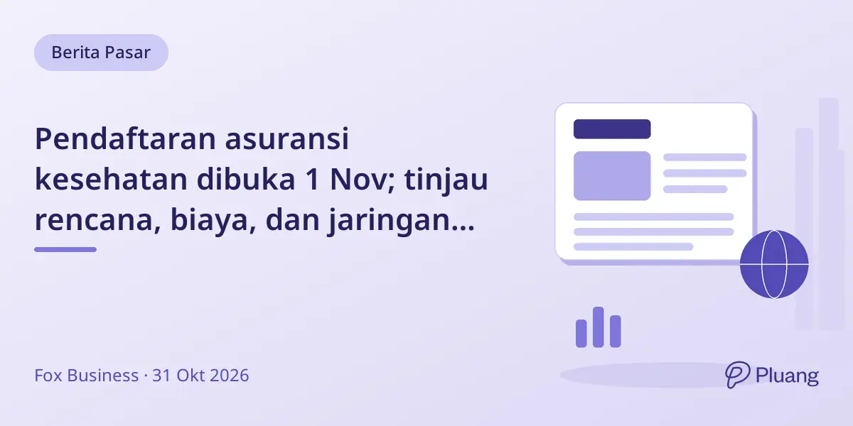 Pendaftaran asuransi kesehatan dibuka 1 Nov; tinjau rencana, biaya, dan jaringan dengan cermat.