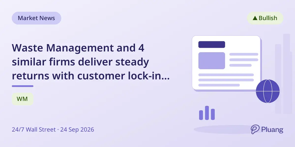 Waste Management and 4 similar firms deliver steady returns with customer lock-in and pricing power.