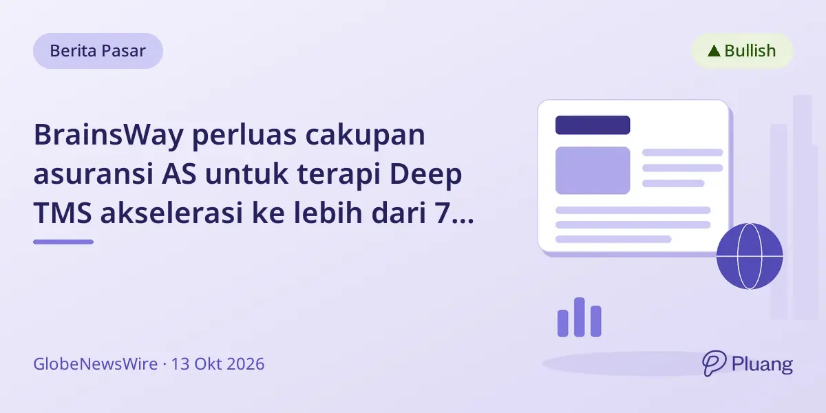BrainsWay perluas cakupan asuransi AS untuk terapi Deep TMS akselerasi ke lebih dari 70 juta jiwa