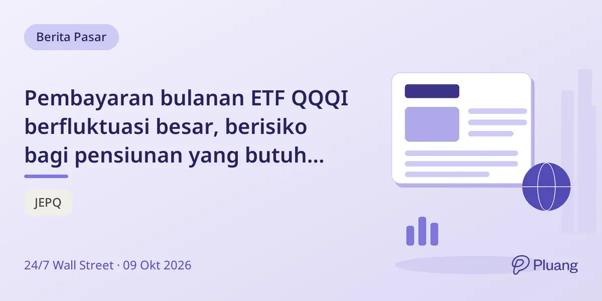 Pembayaran bulanan ETF QQQI berfluktuasi besar, berisiko bagi pensiunan yang butuh pendapatan stabil.