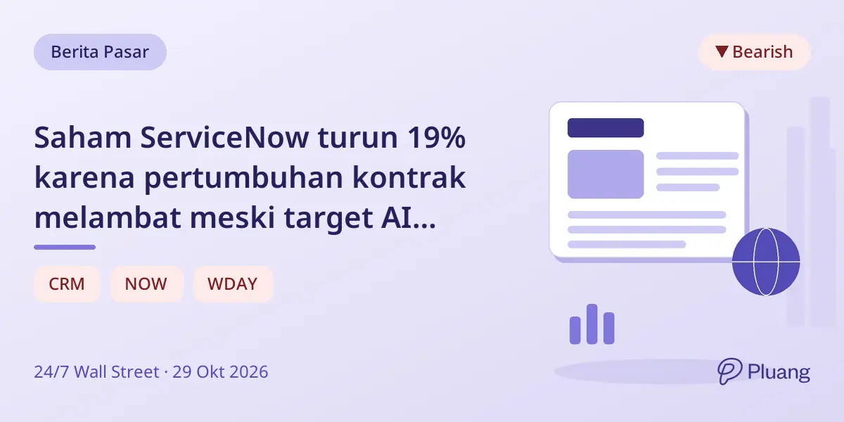 Saham ServiceNow turun 19% karena pertumbuhan kontrak melambat meski target AI dinaikkan