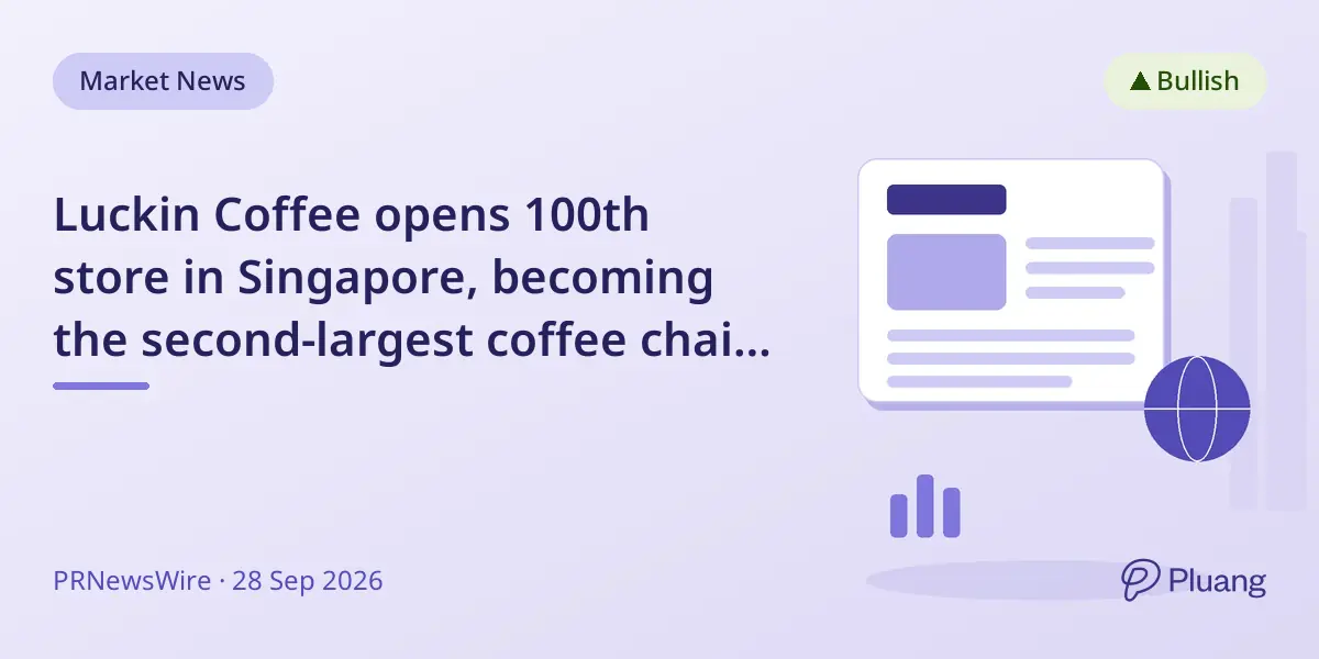 Luckin Coffee opens 100th store in Singapore, becoming the second-largest coffee chain locally.