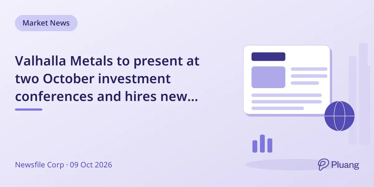 Valhalla Metals to present at two October investment conferences and hires new investor relations firms.