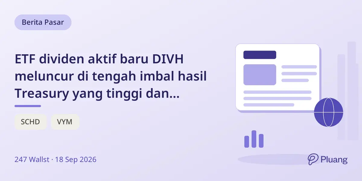 ETF dividen aktif baru DIVH meluncur di tengah imbal hasil Treasury yang tinggi dan transparansi terbatas.