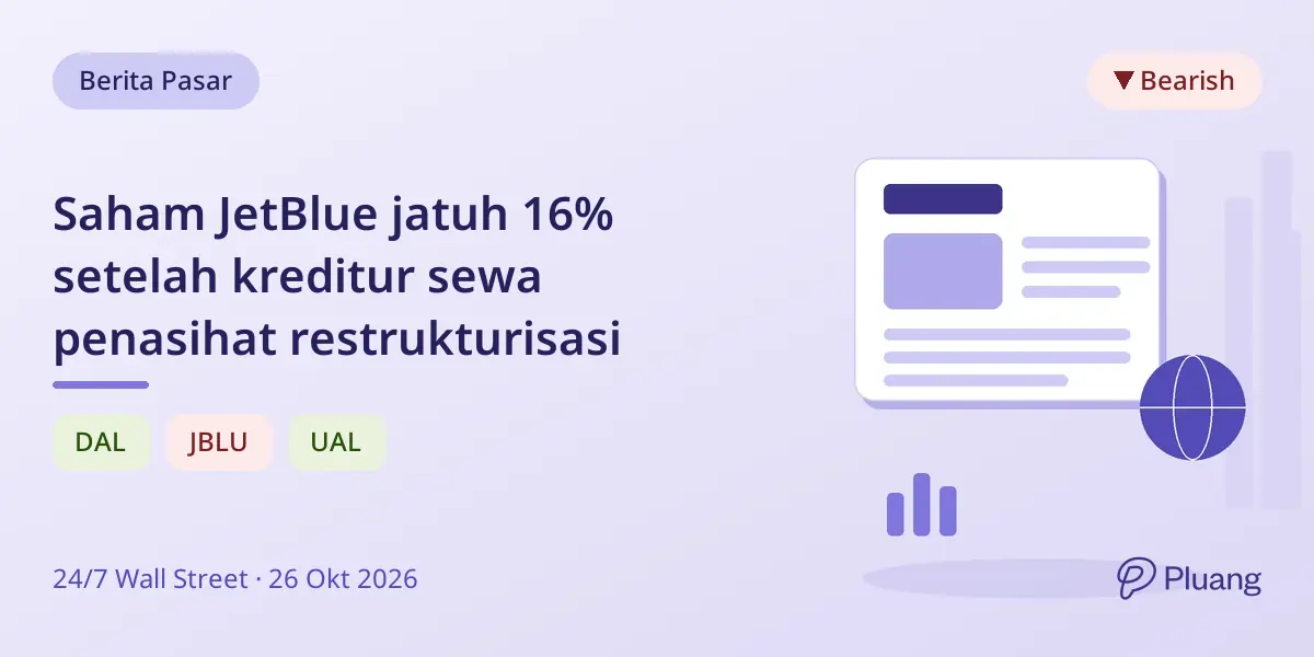 Saham JetBlue jatuh 16% setelah kreditur sewa penasihat restrukturisasi