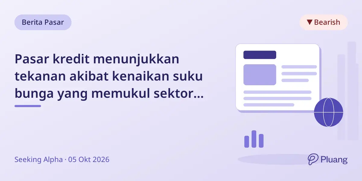 Pasar kredit menunjukkan tekanan akibat kenaikan suku bunga yang memukul sektor properti dan kredit swasta