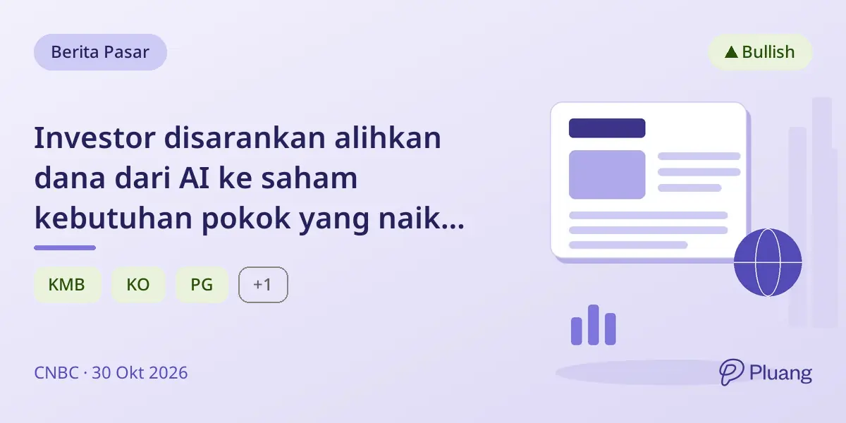 Investor disarankan alihkan dana dari AI ke saham kebutuhan pokok yang naik lebih dari 11% di Oktober.