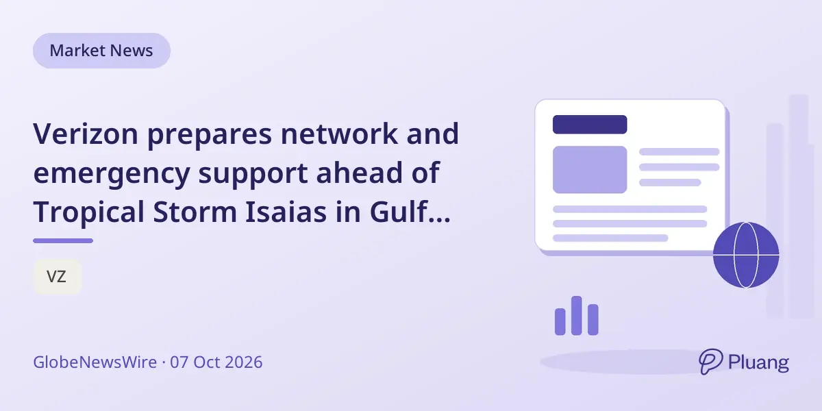 Verizon prepares network and emergency support ahead of Tropical Storm Isaias in Gulf Coast.