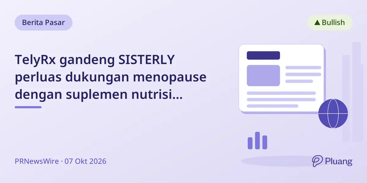 TelyRx gandeng SISTERLY perluas dukungan menopause dengan suplemen nutrisi khusus.