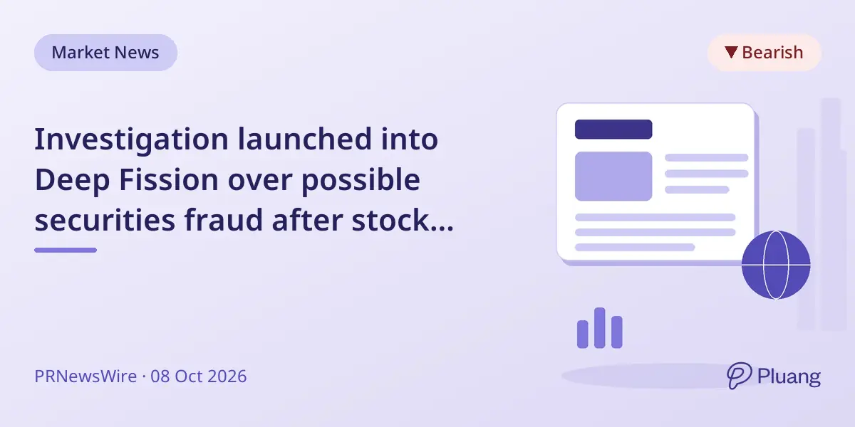 Investigation launched into Deep Fission over possible securities fraud after stock plunge.
