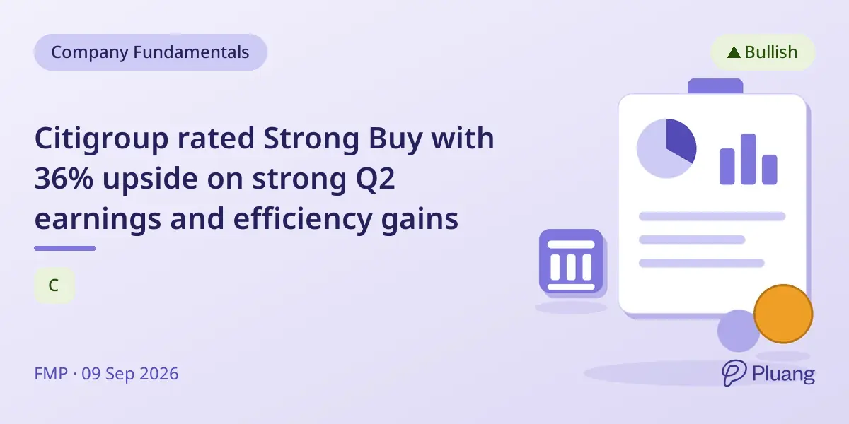 Citigroup rated Strong Buy with 36% upside on strong Q2 earnings and efficiency gains