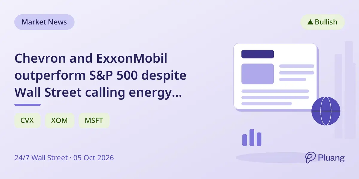 Chevron and ExxonMobil outperform S&P 500 despite Wall Street calling energy stocks 'behind'.