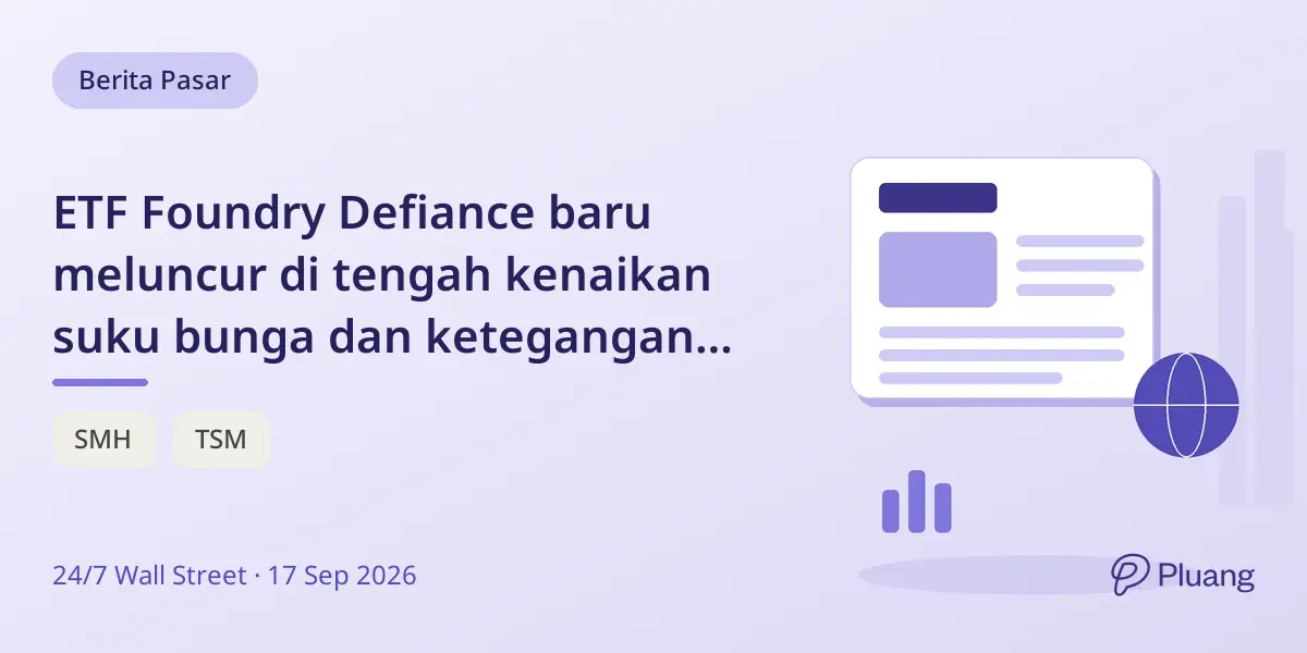 ETF Foundry Defiance baru meluncur di tengah kenaikan suku bunga dan ketegangan Taiwan, risiko dan peluang awal terungkap.