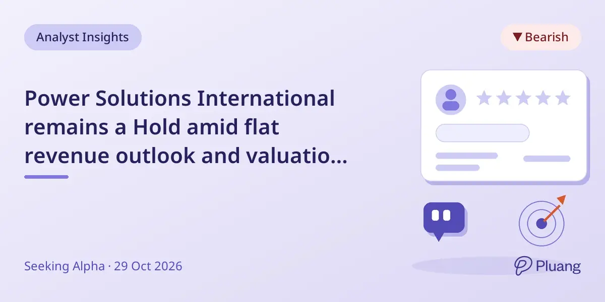 Power Solutions International remains a Hold amid flat revenue outlook and valuation above preferred entry point.