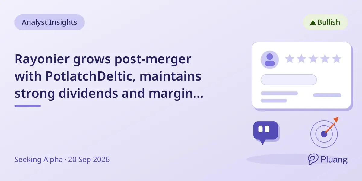 Rayonier grows post-merger with PotlatchDeltic, maintains strong dividends and margin resilience