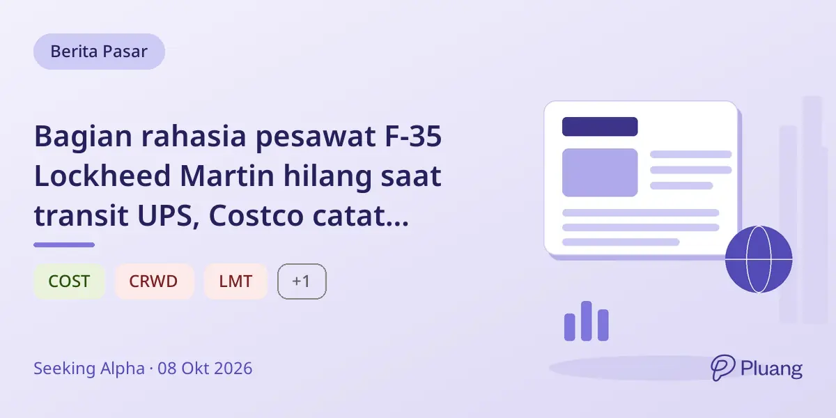 Bagian rahasia pesawat F-35 Lockheed Martin hilang saat transit UPS, Costco catat pertumbuhan penjualan kuat.