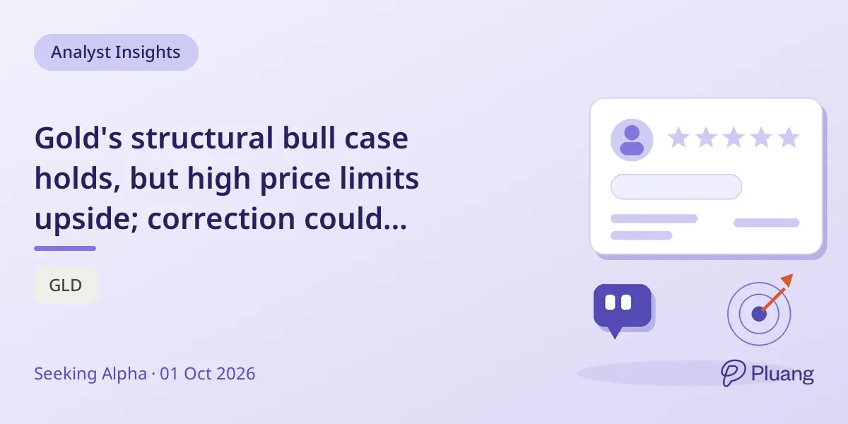 Gold's structural bull case holds, but high price limits upside; correction could improve buying opportunity.
