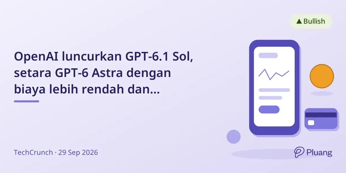 OpenAI luncurkan GPT-6.1 Sol, setara GPT-6 Astra dengan biaya lebih rendah dan peningkatan keamanan.
