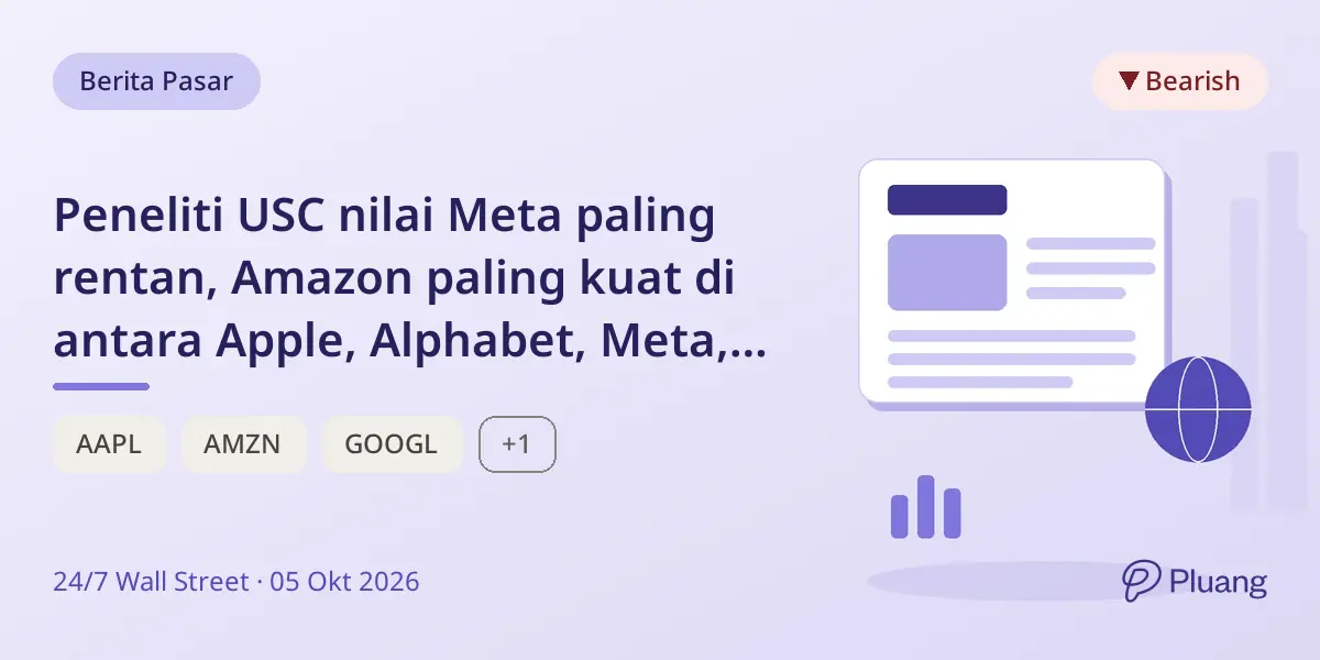 Peneliti USC nilai Meta paling rentan, Amazon paling kuat di antara Apple, Alphabet, Meta, dan Amazon.
