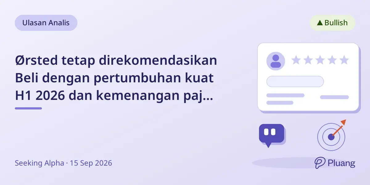 Ørsted tetap direkomendasikan Beli dengan pertumbuhan kuat H1 2026 dan kemenangan pajak di Inggris meski harga saham turun.