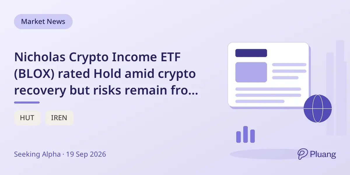 Nicholas Crypto Income ETF (BLOX) rated Hold amid crypto recovery but risks remain from volatility and drawdowns.
