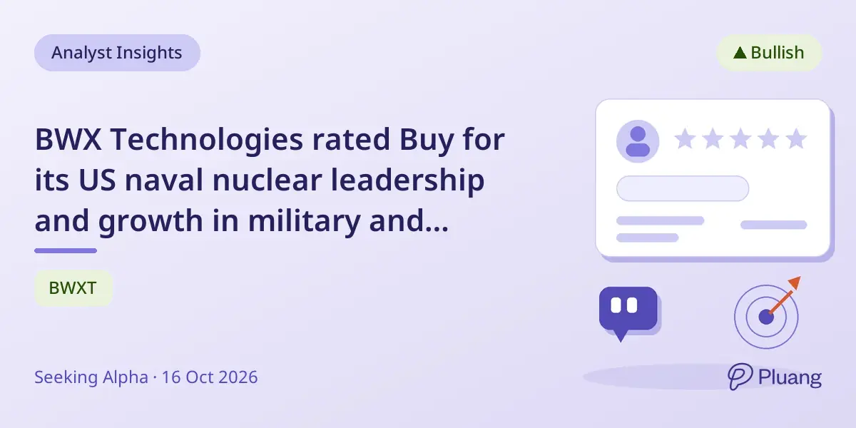 BWX Technologies rated Buy for its US naval nuclear leadership and growth in military and commercial reactors.